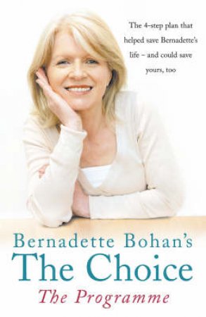 Bernadette Bohans The Choice: The Programme by Bernadette Bohan