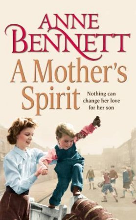 Mother's Spirit: Nothing can change her love for her son by Anne Bennett