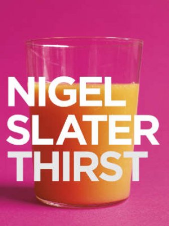 Thirst by Nigel Slater