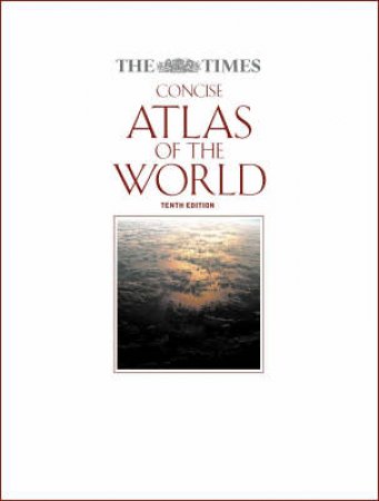 The Times Concise Atlas Of The World - 10 ed by Unknown