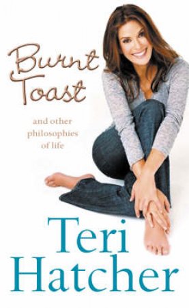 Burnt Toast by Teri Hatcher