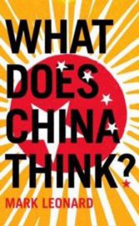 What Does China Think? by Mark Leonard