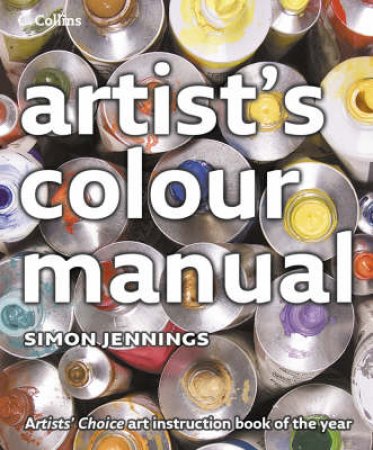 Collins Artist's Colour Manual by Simon Jennings