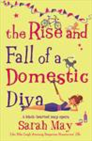 Rise And Fall Of A Domestic Diva by Sarah May