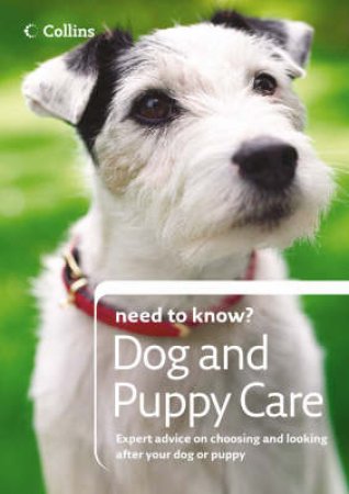 Collins Need To Know?: Dog And Puppy Care by Unknown