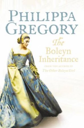 The Boleyn Inheritance by Philippa Gregory