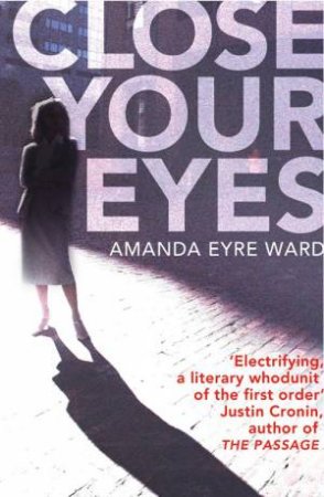 Close Your Eyes by Amanda Eyre Ward