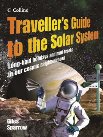 Traveller's Guide to the Solar System by Giles Sparrow