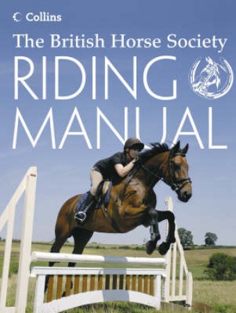 British Horse Society Riding Manual by Margaret Linington-Payne