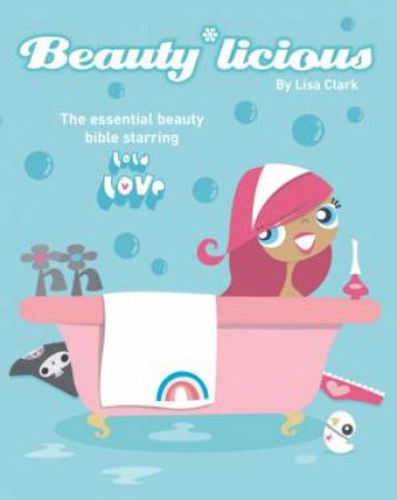 Lola Love: Beauty*Licious by Lisa Clark