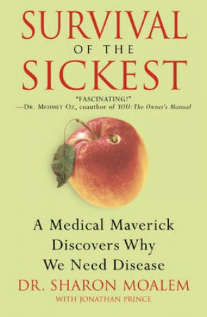 Survival Of The Sickest by Sharon Moalem