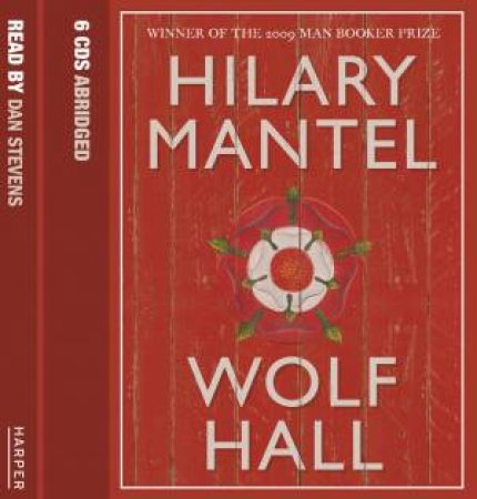 Wolf Hall [Abridged Edition] 6/420 by Hilary Mantel