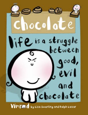 Vimrod: Chocolate by Ralph Lazar & Lisa Swerling