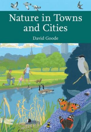 Collins New Naturalist: Nature in Towns and Cities by David Goode