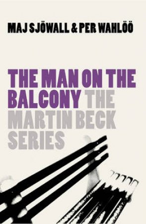 Martin Beck: The Man On The Balcony by Maj Sjowall & Per Wahloo