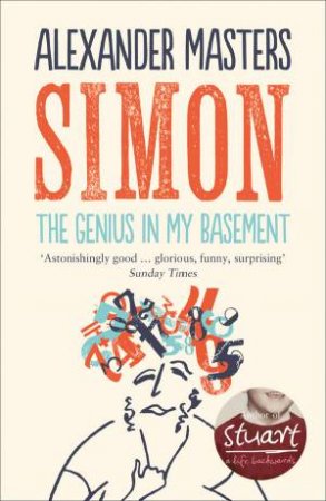 Simon: The Genius in My Basement by Alexander Masters