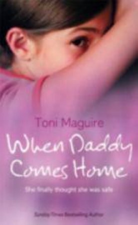 When Daddy Comes Home by Toni Maguire