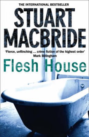 Flesh House by Stuart MacBride