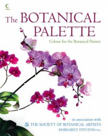 The Botanical Palette by of Botanical Artists Society