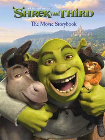 Shrek The Third: Movie Storybook by None