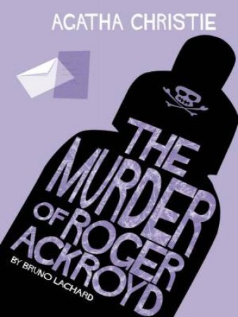 The Murder Of Roger Ackroyd: Comic Strip Edition by Agatha Christie