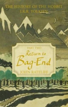 The History of the Hobbit: Part 2 Return to Bag-End by John Rateliff