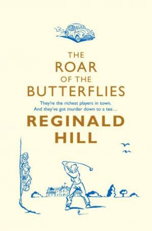 Roar Of The Butterflies by Reginald Hill