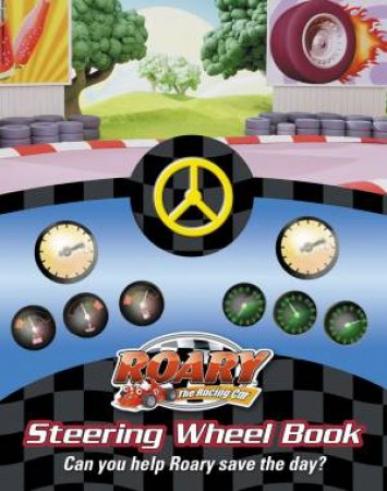 Roary The Racing Car: Roary to the Rescue Steering Wheel Book by Various