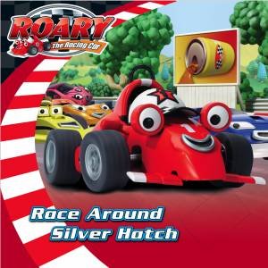 Roary The Racing Car: Race Around Silver Hatch by Various