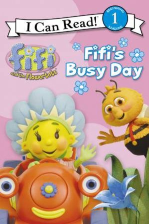 Fifi and the Flowertots: Fifi's Busy Day: I Can Read by Various