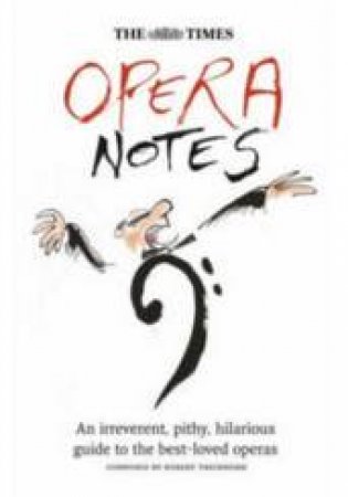 The Times Opera Notes by Robert Thicknesse