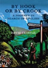 By Hook Or By Crook A Journey In Search Of English