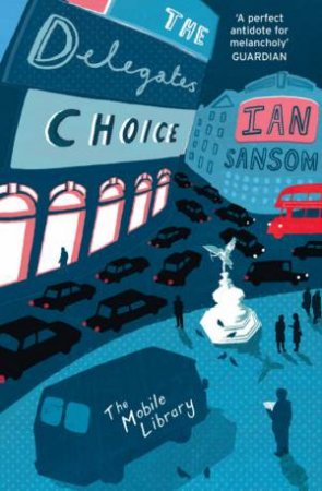 The Delegate's Choice by Ian Sansom