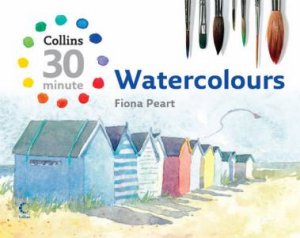 30 Minute Watercolours by Fiona Peart