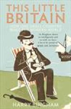 This Little Britain How One Small Country Changed the Modern World