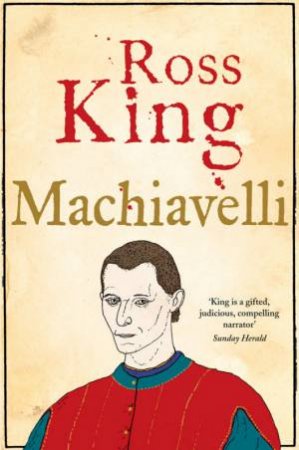 Machiavelli by Ross King