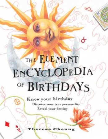 The Element Encyclopedia Of Birthdays by Theresa Cheung