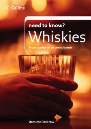 Collins Need To Know? Whiskies by Dominic Roskrow