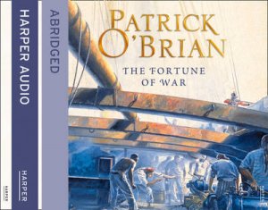 The Fortune of War [Abridged Edition] by Patrick O'Brian