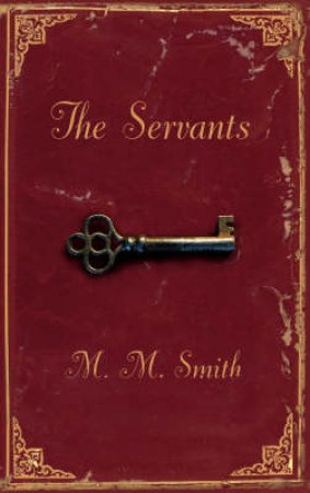 The Servants by Michael Marshall Smith