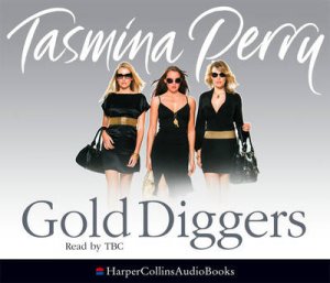 Gold Diggers Abridged 3/180 by Tasmina Perry