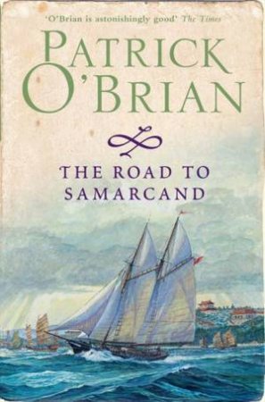 The Road To Samarcand by Patrick O'Brian