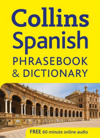 Collins Spanish Phrasebook And Dictionary by .