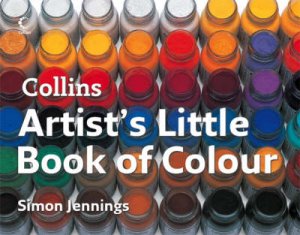 Collins Artist's Little Book Of Colour by Simon Jennings