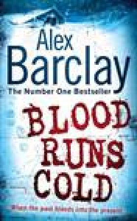 Blood Runs Cold by Alex Barclay