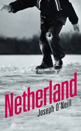 Netherland by Joseph O'Neill