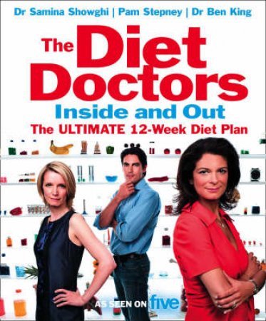 The Diet Doctors Inside And Out by Dr Samina Showghi