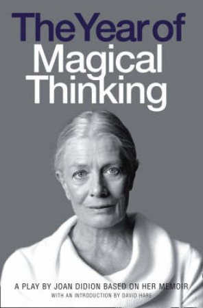 The Year Of Magical Thinking Playscript by Joan Didion