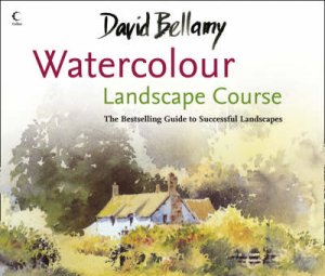 David Bellamy's Watercolour Landscape Course by David Bellamy