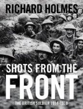 Shots from the Front The British Soldier 191418